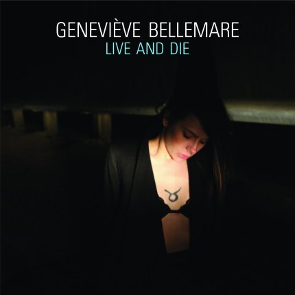 Geneviève Bellemare‏'s new EP, Live and Die, features a blend of different genres from rock to jazz to electronica.