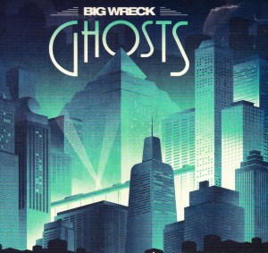 Big Wreck - Ghosts