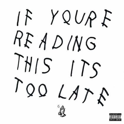 Drake - "If You're Reading This It's Too Late"