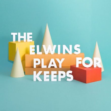 The Elwins - "Play For Keeps"