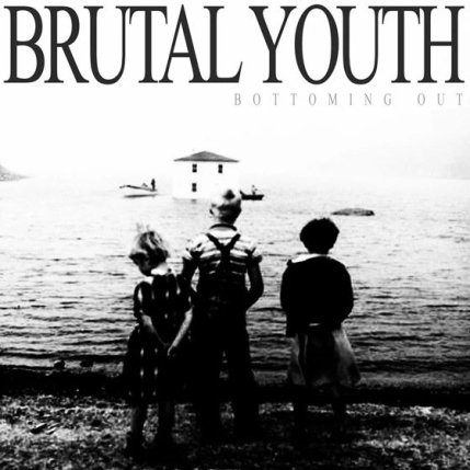 Brutal Youth - "Bottoming Out"