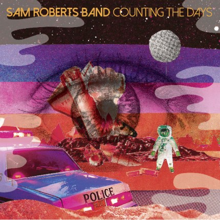 Sam Roberts Band - "Counting The Days"
