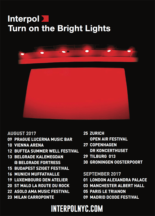 Interpol - Turn On The Bright Lights 2017 Tour 