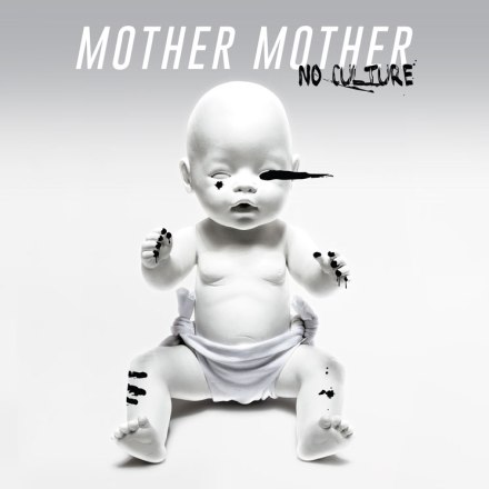 Mother Mother will release their new album, No Culture, on Feb. 10th via Universal Music Canada.