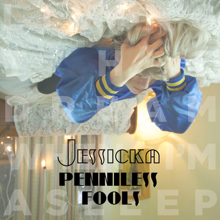 Jessicka - "Penniless Fools"