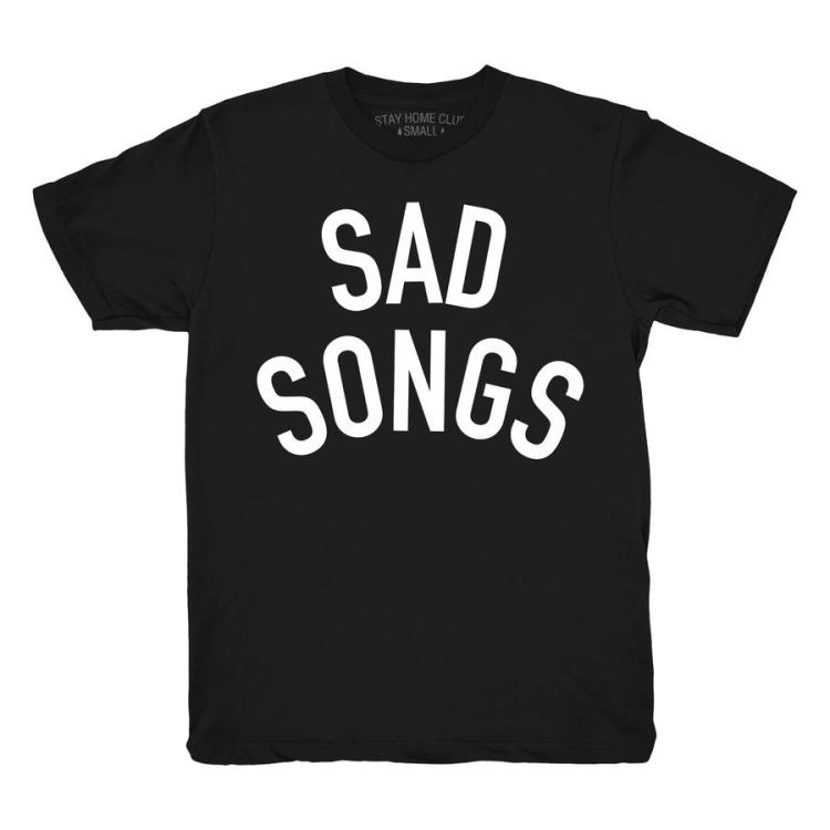 Stay Home Club - Sad Songs Tee