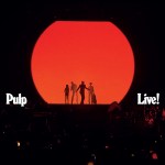 PULP Announce Live Album & Concert Film, “Live!”, Watch ‘A Sunset’&nbsp;Now
